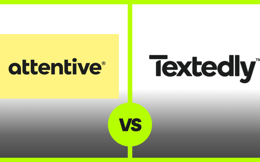 SMS Marketing for Businesses: Attentive vs Textedly